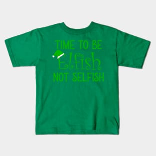 Elfish Not Selfish Kids T-Shirt